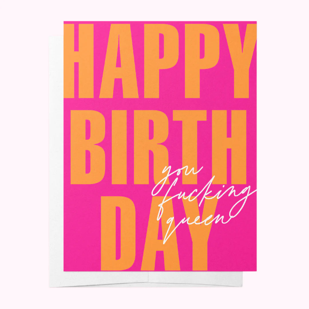 Happy Birthday You Fucking Queen!