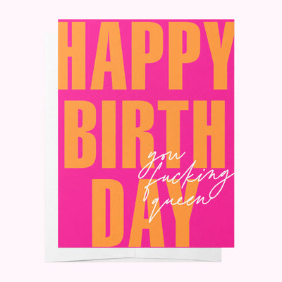 Happy Birthday You Fucking Queen!