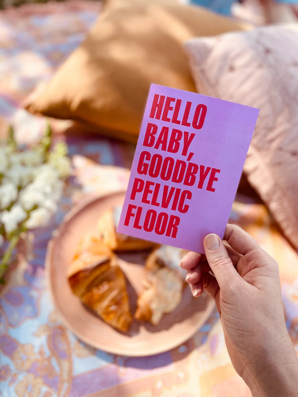 Hello Baby/Goodbye Pelvic Floor