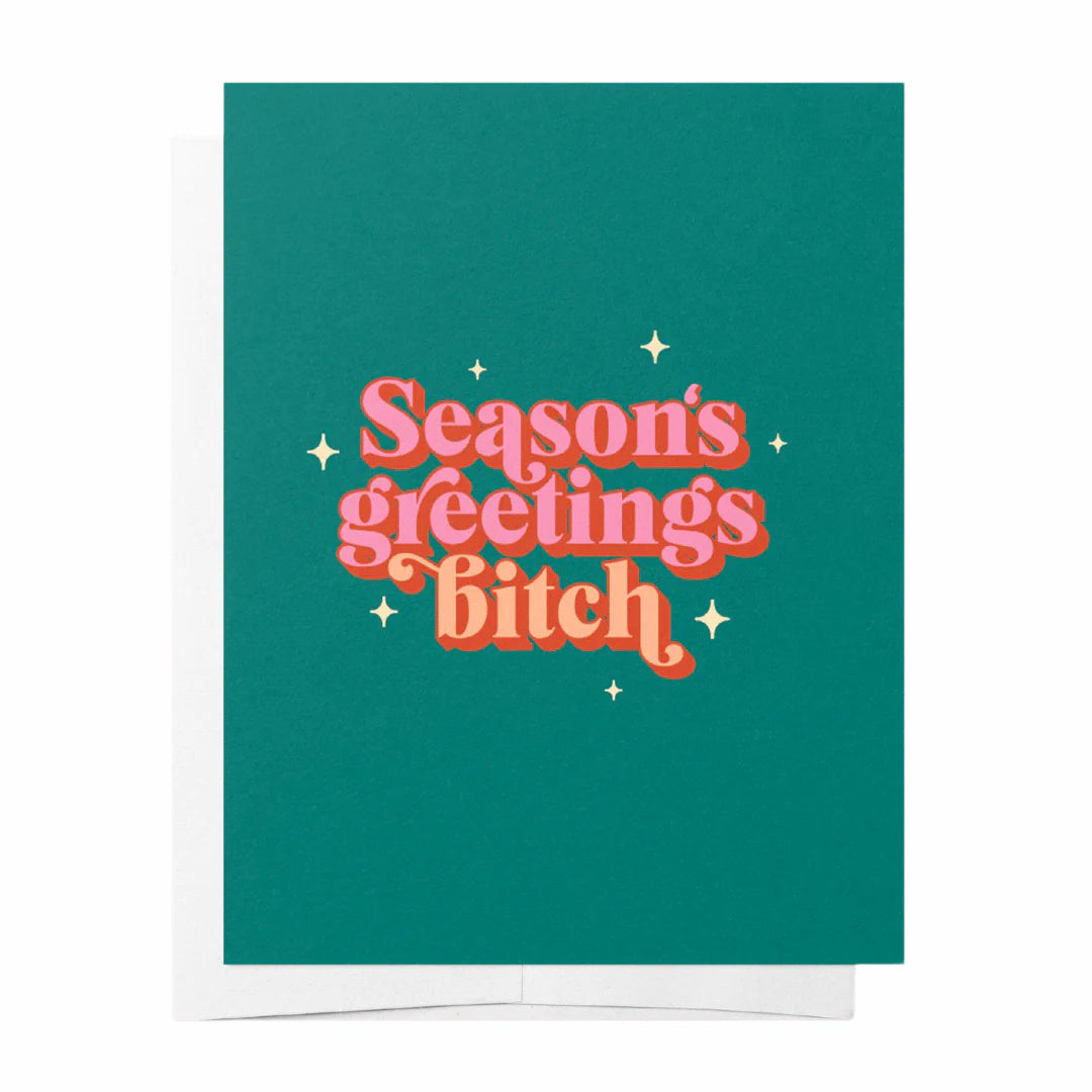 Season's Greetings Bitch