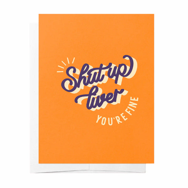 Shut Up Liver - You're Fine!