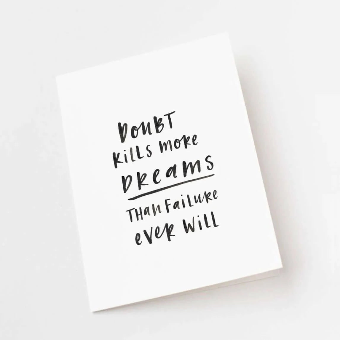 Doubt Kills More Dreams Greeting Card