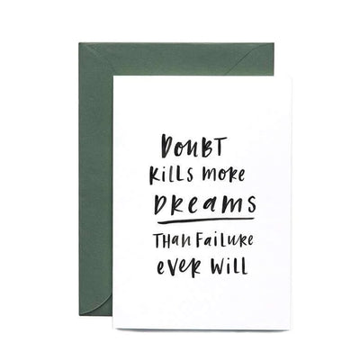 Doubt Kills More Dreams Greeting Card